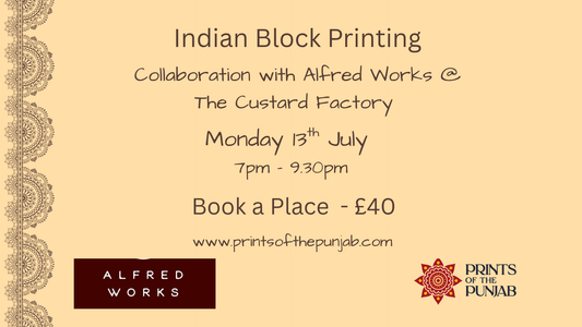 Collab with Alfred Works Digbeth: Indian Block printing Workshop Monday 13th July 7PM - 9.30PM